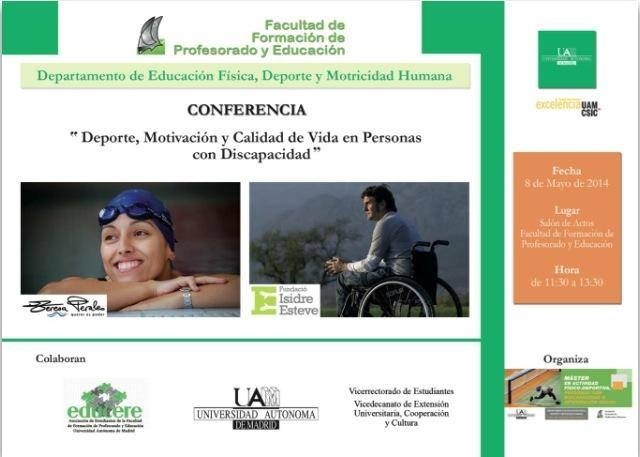 EL PR&Oacute;XIMO 8 DE MAYO TENDR&Aacute; LUGAR EN LA UNIVERSIDAD AUT&Oacute;NOMA DE MADRID UNA CONFERENCIA ENFOCADA AL DEPORTE, MOTIVACI&Oacute;N Y CALIDAD DE VIDA EN PERSONAS CON DISCAPACIDAD CON LA PRESENCIA DE TERESA PERALES Y LA FUNDACI&Oacute;N ISIDRE ESTEVE.