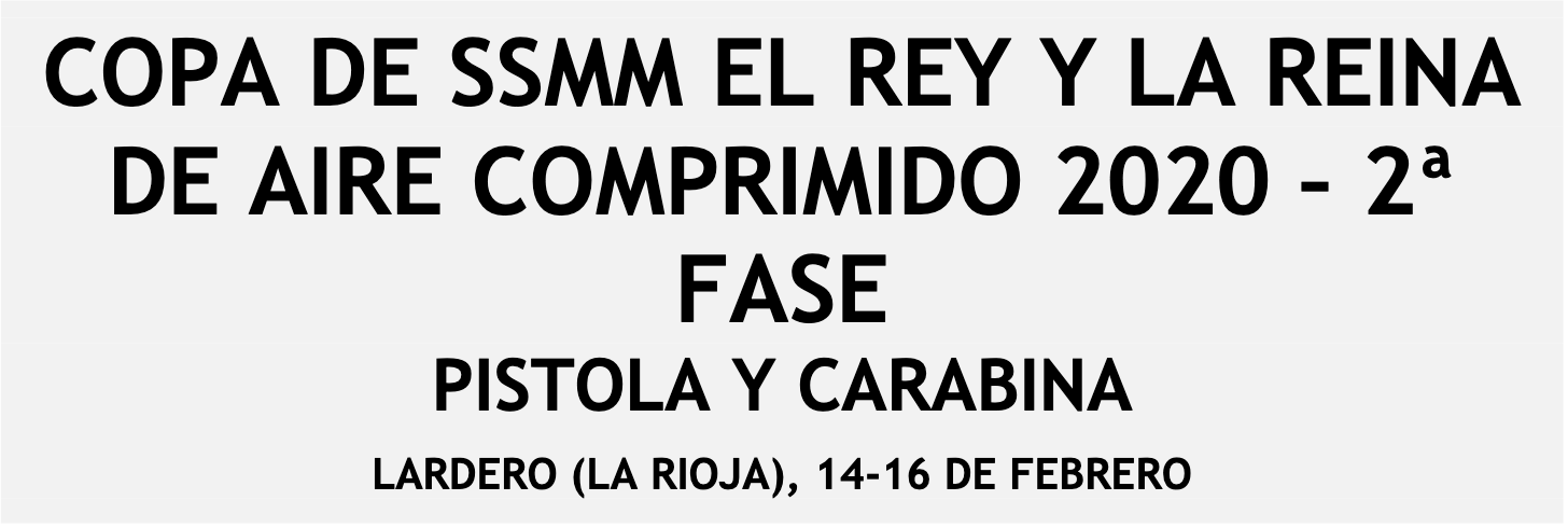 Convocatoria de la Copa de SSMM El Rey y La Reina de Aire Comprimido 2020 &ndash; 2&ordf; Fase Pistola y Carabina